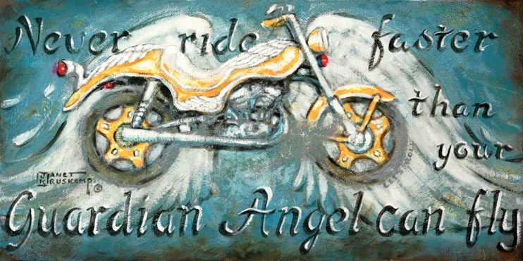 A heavenly new painting from Janet Kruskamp titled Never Ride Faster than your Guardian Angel can fly. A golden road bike blending into the angel wings floating on the heavenly blue of the background with the title words top, left and bottom. The script letters of the text look embossed into the sign. A worn, gray area spots the center right of the painting. The original painting is available directy from the artist, Janet Kruskamp.